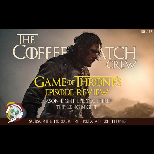 GOT - Game Of Thrones S8 E3 - The Long Night - podcast episode cover