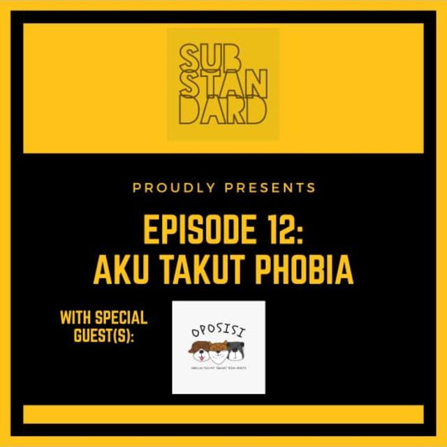 Eps. 12: Aku Takut Phobia ft. OPOSISI Podcast - podcast episode cover