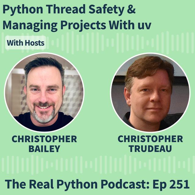 Python Thread Safety & Managing Projects With uv - podcast episode cover
