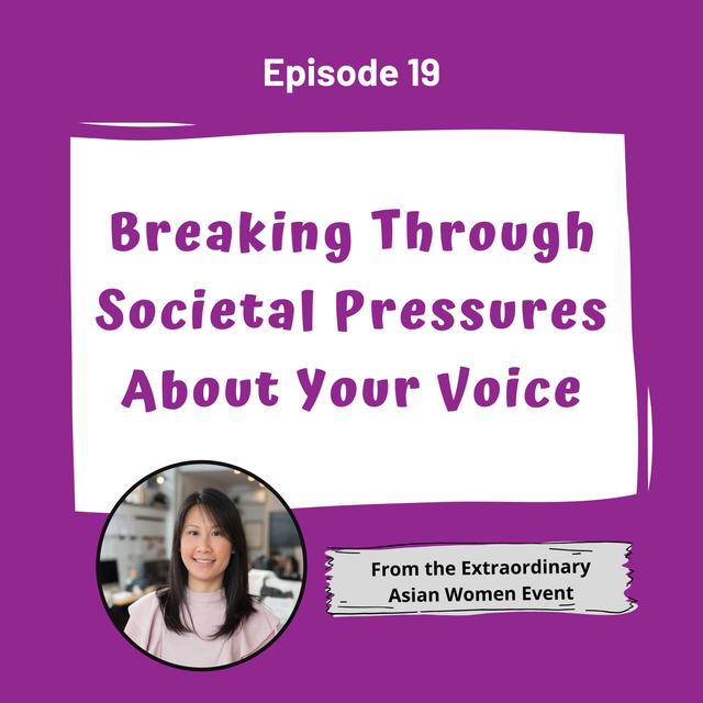Breaking Through Societal Pressure About Your Voice - Episode 19 - podcast episode cover