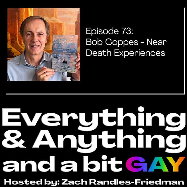 Episode 73: Bob Coppes - Near Death Experiences - podcast episode cover