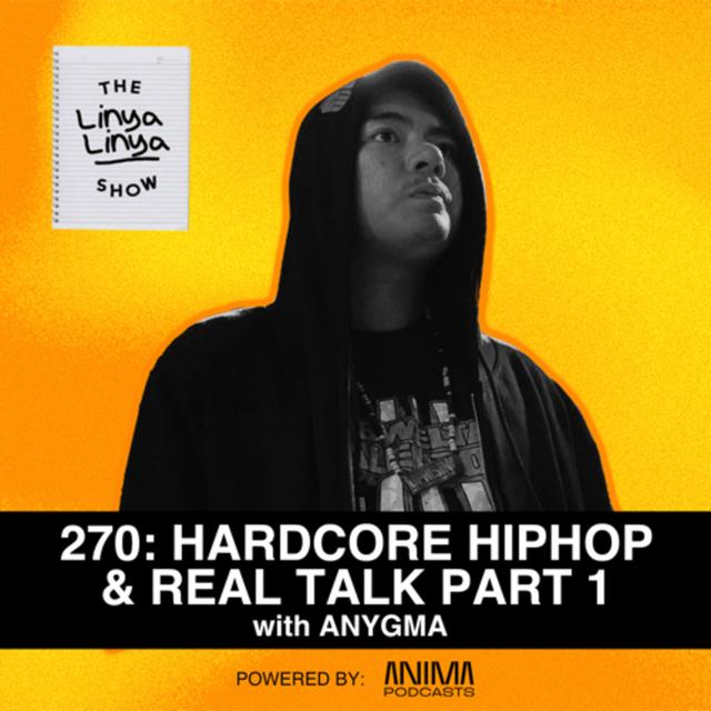 270: HARDCORE HIPHOP & REAL TALK w/ ANYGMA (Part 1) [VIDEO] - podcast episode cover