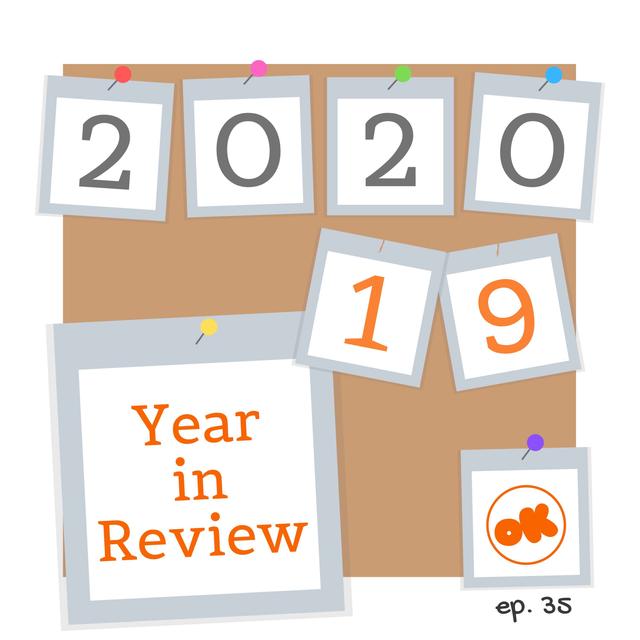 035. Year in Review, 2019 - podcast episode cover