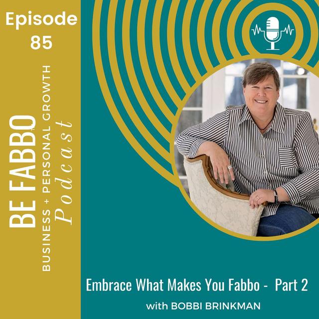 85: Embrace What Makes You Fabbo- Pt. 2 - podcast episode cover