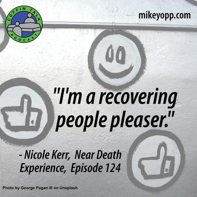 #124- NDE Survivor - Nicole Kerr - "Recovering People Pleaser" - podcast episode cover