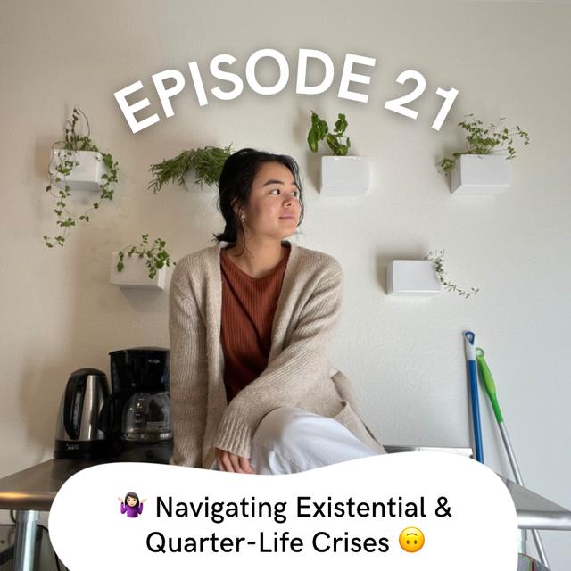 Episode 21: Navigating Existential and Quarter-Life Crises - podcast episode cover