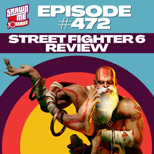EVERYTHING YOU NEED TO KNOW ABOUT STREET FIGHTER 6 - OUR REVIEW! - podcast episode cover
