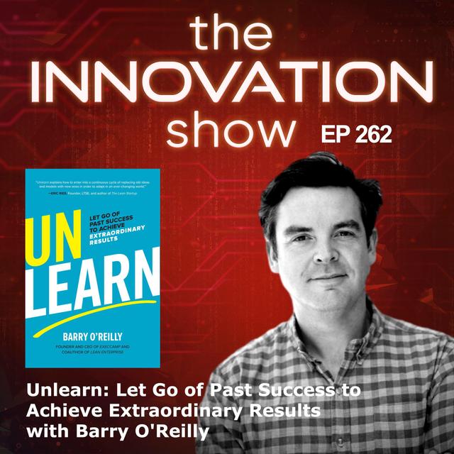 Unlearn with Barry O’Reilly - podcast episode cover