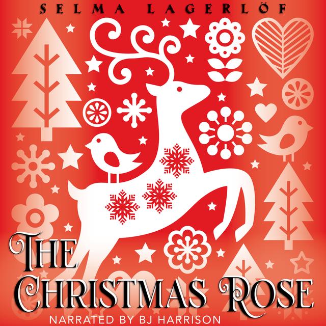 Ep. 991, The Legend of the Christmas Rose, by Selma Lagerlöf - podcast episode cover