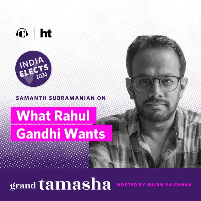 What Rahul Gandhi Wants - podcast episode cover