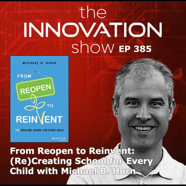 From Reopen to Reinvent with Michael Horn - podcast episode cover