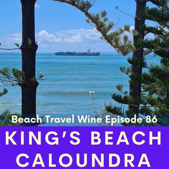 86. King's Beach, Caloundra, Sunshine Coast, Queensland. - podcast episode cover