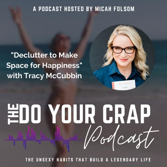 How to Declutter to Make Space for Happiness with Tracy McCubbin - podcast episode cover