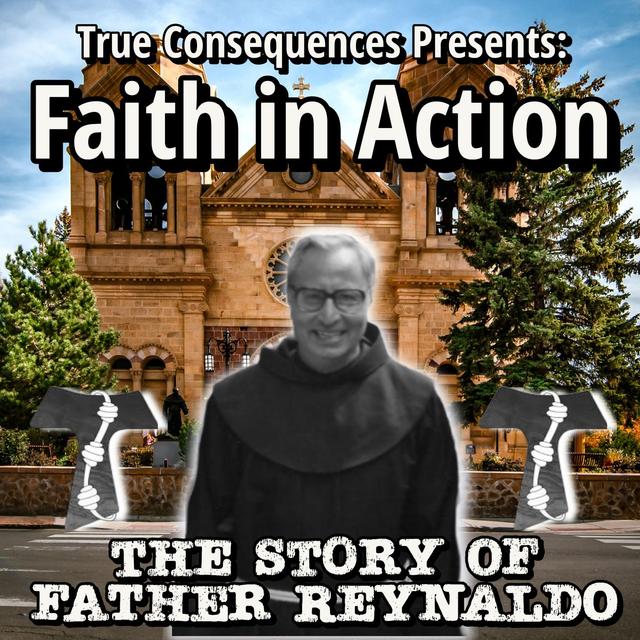 Faith in Action: The Father Rivera Story Part 4 - podcast episode cover