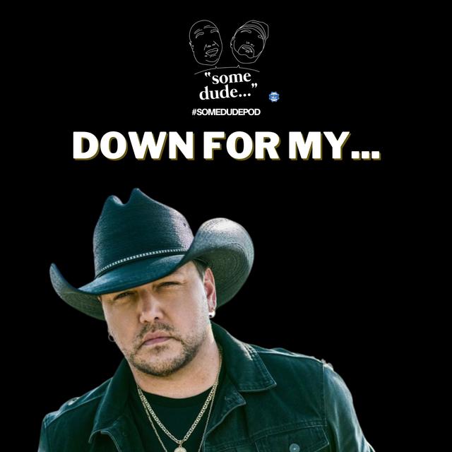 Down For My..... | Some Dude 173 - podcast episode cover