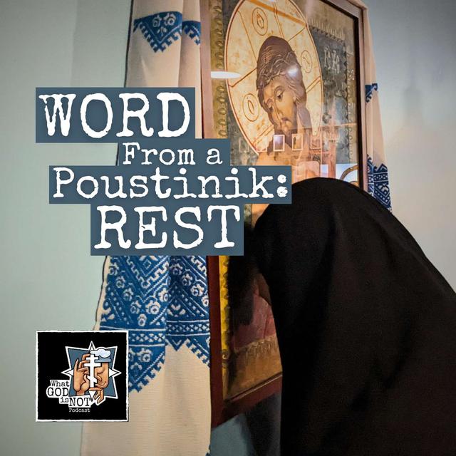 Word from a Poustinik: Rest - podcast episode cover