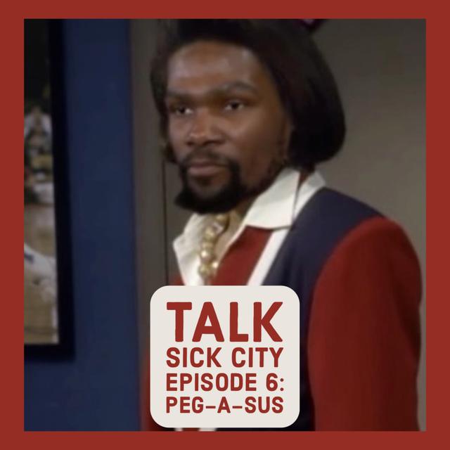 Talk Sick City Episode 6 : Peg-a-SUS - podcast episode cover