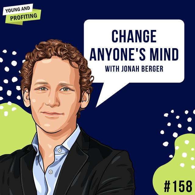 Jonah Berger: Change Anyone's Mind | E158 - podcast episode cover