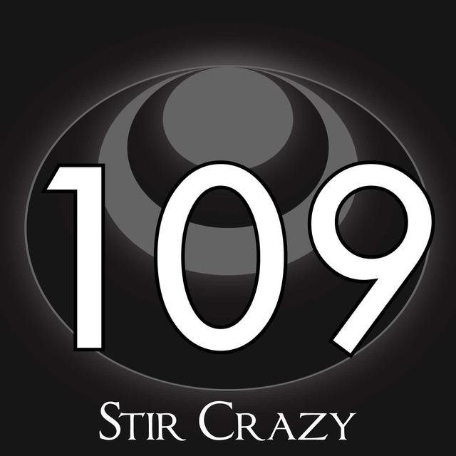 109 – Stir Crazy - podcast episode cover
