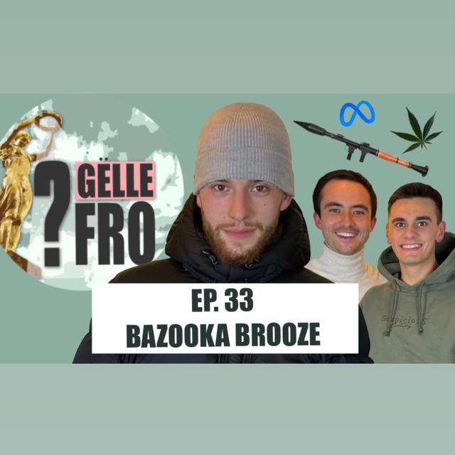 Bazooka Brooze hellt keen Blaat virun den Mond - GËLLE FRO EP. 33 - podcast episode cover