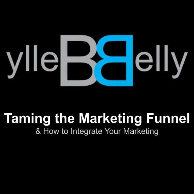 Taming the Marketing Funnel and How to Integrate Your Marketing - podcast episode cover