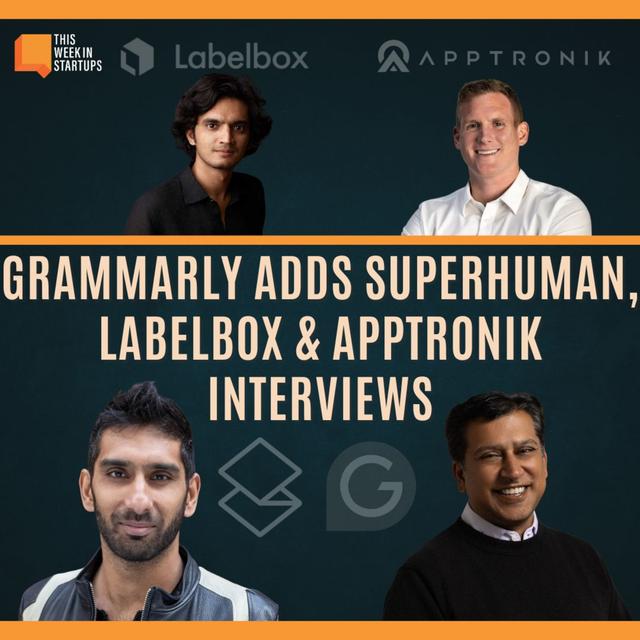 The Grammarly–Superhuman Megadeal, plus TWiST 500 chats with LabelBox and Apptronik’s founders | E2146 - podcast episode cover