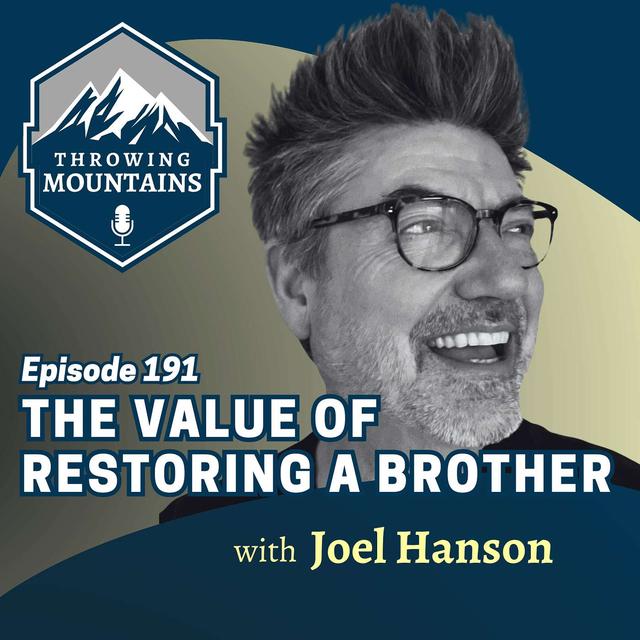 The Value of Restoring a Brother with Singer/Songwriter Joel Hanson - podcast episode cover