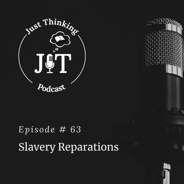 EP # 063 | Slavery Reparations - podcast episode cover