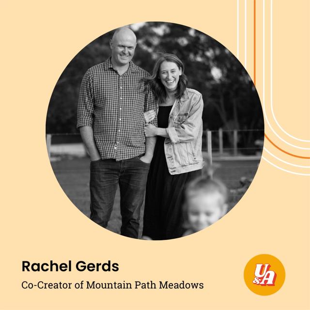 “It's hard to remember, when you're in the middle of it, that you are making progress,” Rachel Gerds, Co-Creator of Mountain Path Meadows - podcast episode cover
