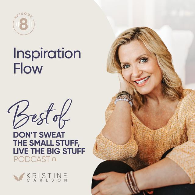 Best of Don't Sweat The Small Stuff  - Inspiration Flow - podcast episode cover
