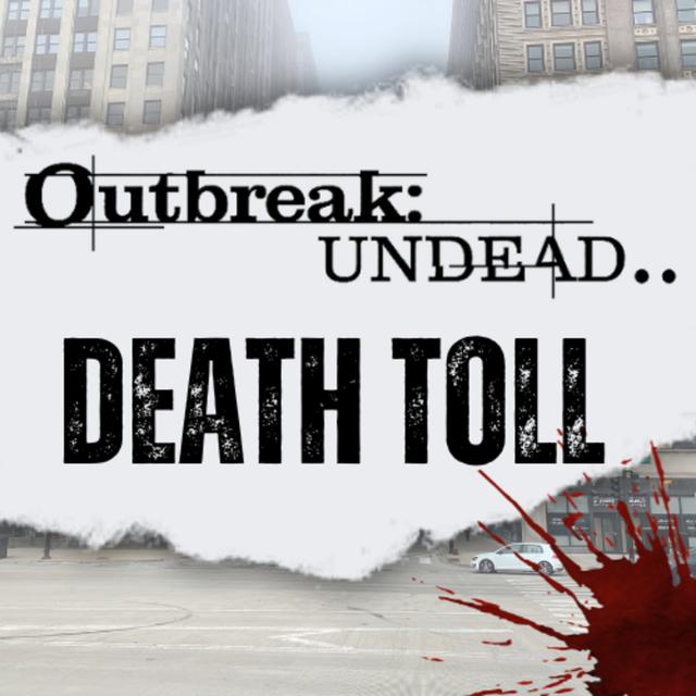 E01: DAY ZERO | Outbreak: Undead - Death Toll - podcast episode cover