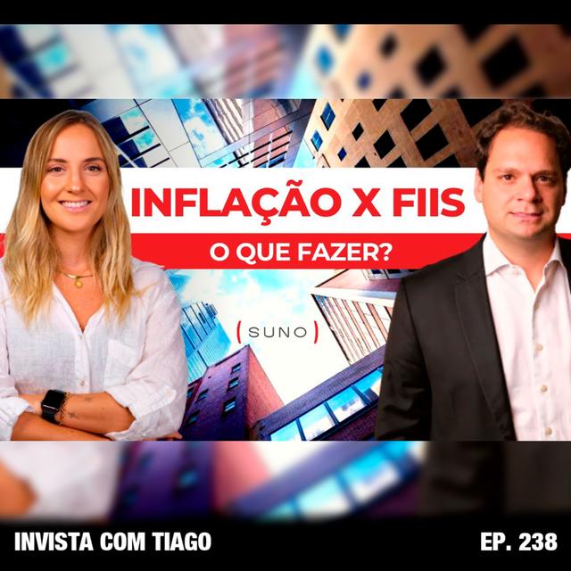 Ep. 238 - FIIS SOB PRESSÃO: O QUE VOCÊ PRECISA SABER SOBRE A ACELERAÇÃO DA INFLAÇÃO? - podcast episode cover