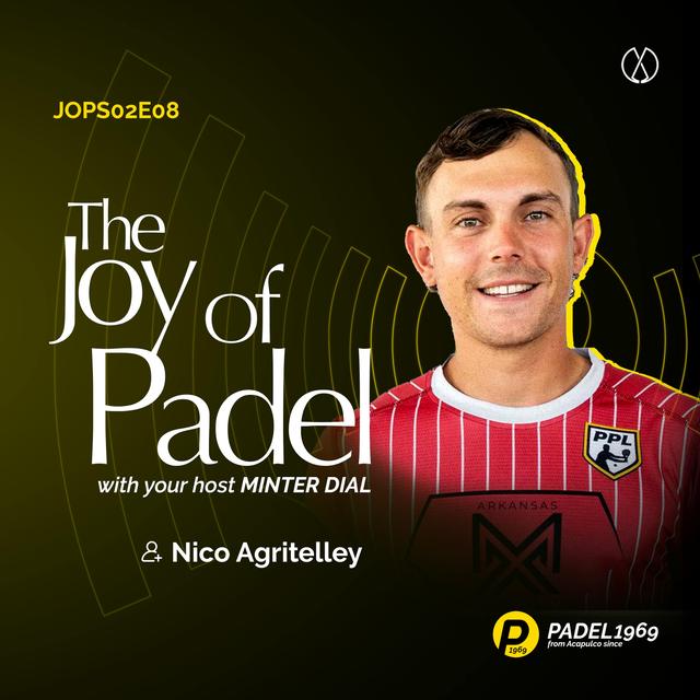Chasing the Dream: Nico Agritelley's American Padel Adventure (JOPS02E08) - podcast episode cover