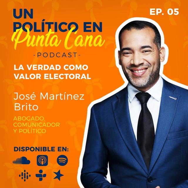 La Verdad Como Valor Político - Un Político En Punta Cana - Capítulo 5 - podcast episode cover
