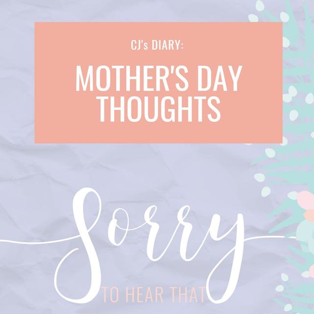 RE-RELEASE CJs Diary: Mothers Day Thoughts - podcast episode cover