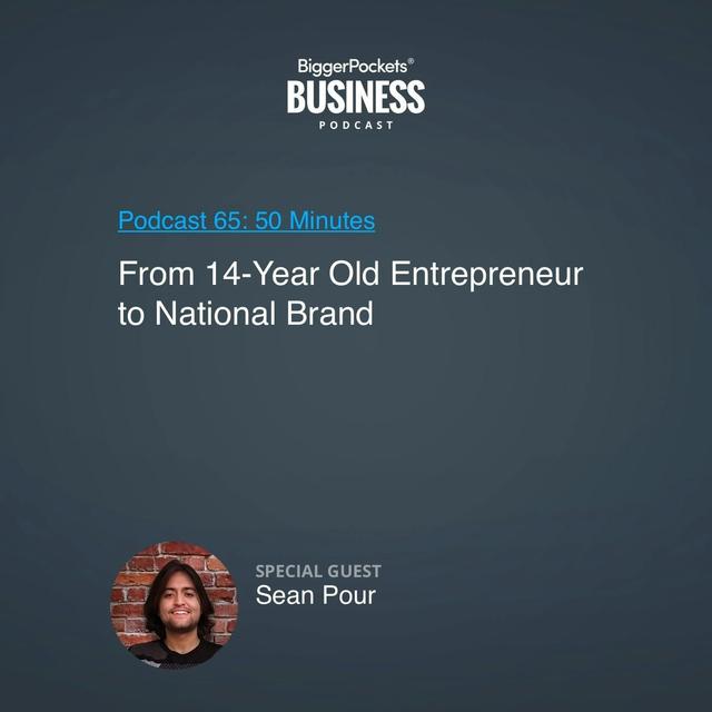 65: From 14-Year-Old Entrepreneur to National Brand With Sean Pour - podcast episode cover
