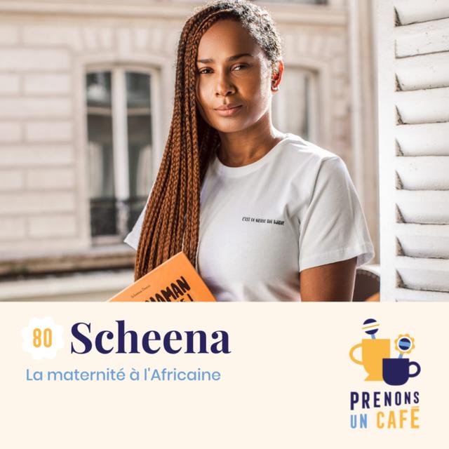#80 - Scheena Donia - La maternité à l'africaine - podcast episode cover