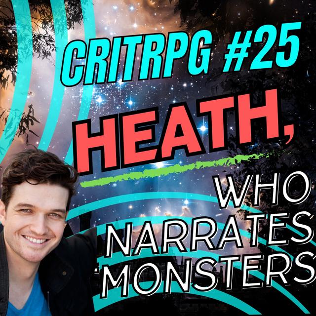 CritRPG #25 - In which we turn up the Heath with Voice Actor Heath Miller! - podcast episode cover