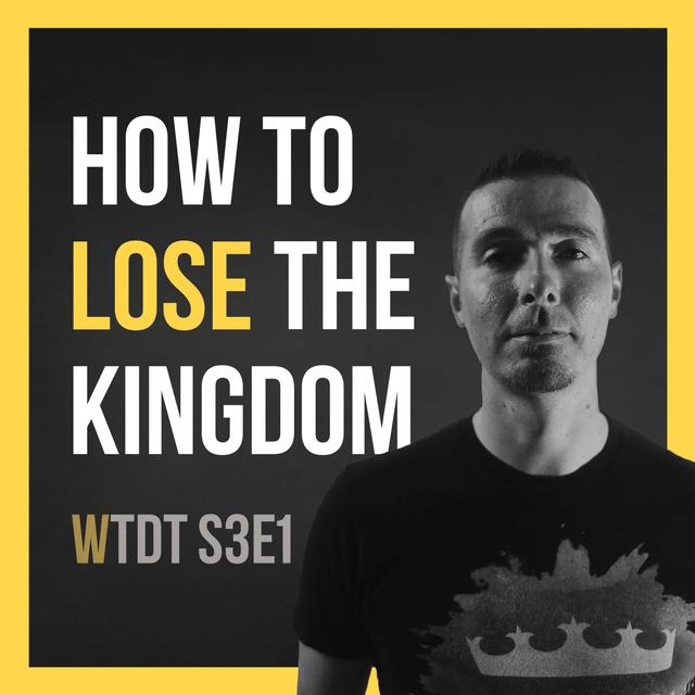 How To Lose The Kingdom - podcast episode cover