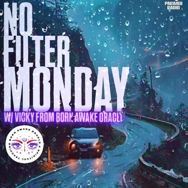 NO FILTER MONDAY #10! W/ Vicky from Born Awake Oracle & Trebles Garcia - podcast episode cover