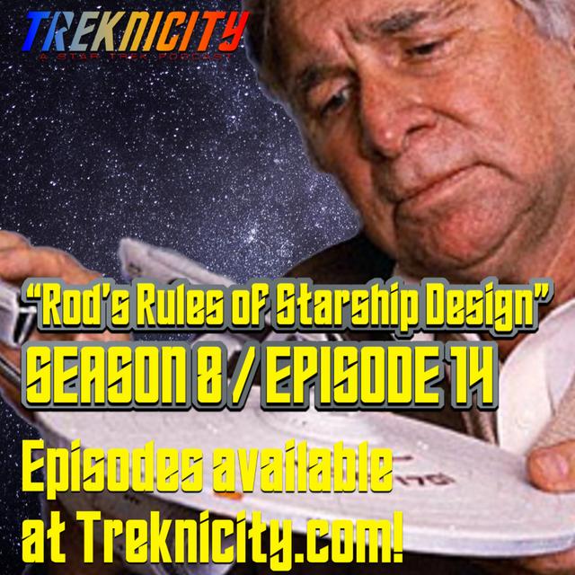 Treknicity - Season 08 - Episode 14 - "Rod's Rules of Starship Design" - podcast episode cover
