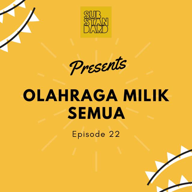 Eps. 22: Olahraga Milik Semua - podcast episode cover