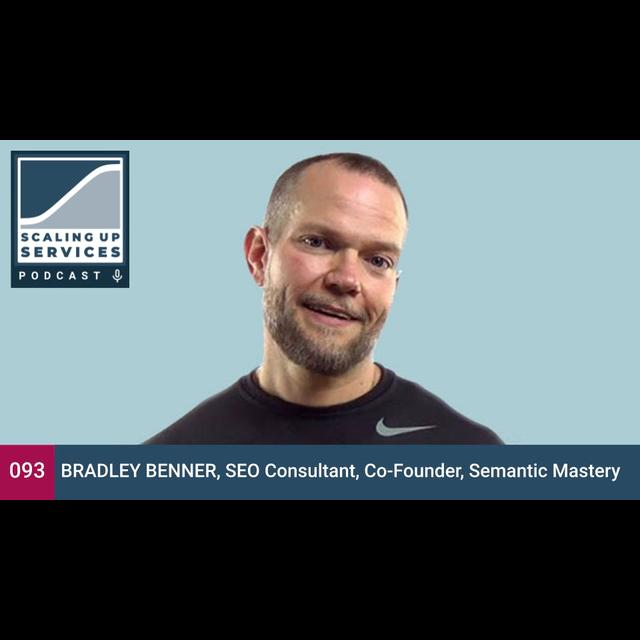 Bradley Benner, SEO Consultant, Co-Founder, Semantic Mastery - podcast episode cover