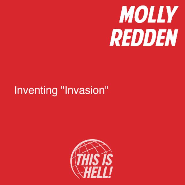 Inventing "Invasion" / Molly Redden - podcast episode cover