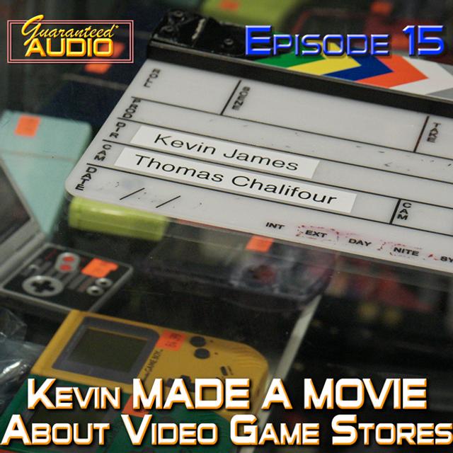 Guaranteed* Audio Episode 15 | Kevin Directed A Documentary About Video Game Stores - podcast episode cover