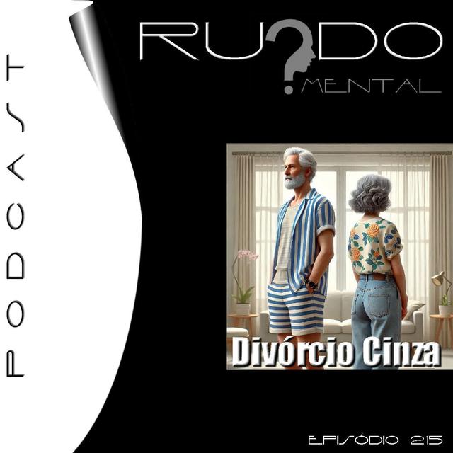 # 215 - Divórcio Cinza - podcast episode cover