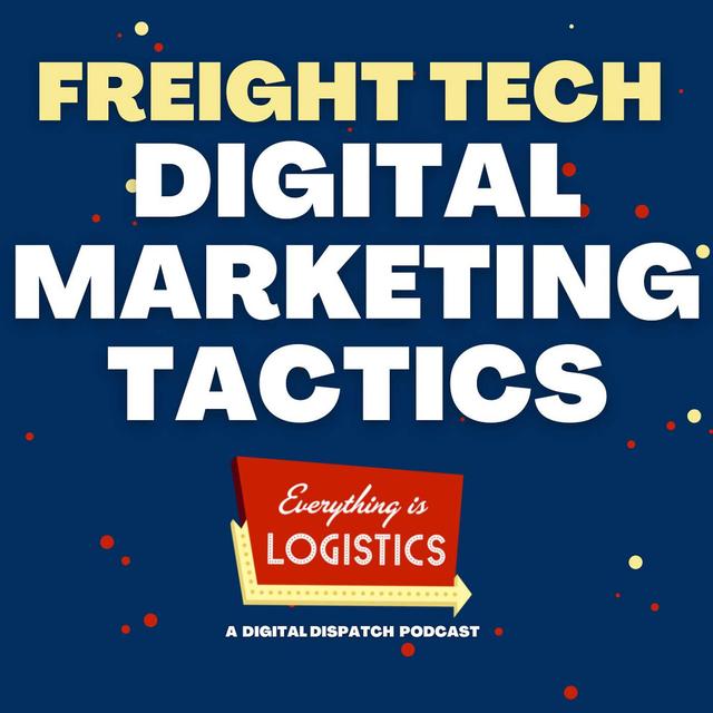 Freight Tech's Digital Marketing Strategy - podcast episode cover