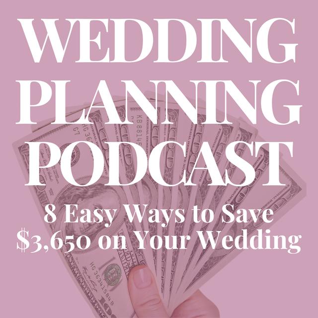 8 Easy Ways to Save $3,650 on Your Wedding - podcast episode cover