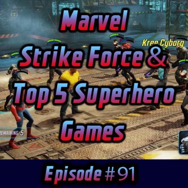 Marvel Strike Force & Top 5 Superhero Games - podcast episode cover