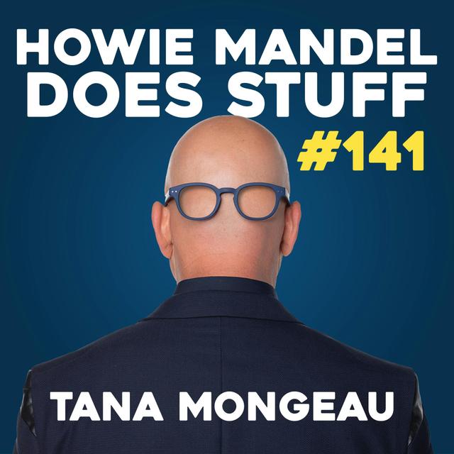 Howie Mandel Does Tana Mongeau LIVE | Howie Mandel Does Stuff #141 - podcast episode cover